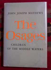 9780806104980-0806104988-Osages, Children of the Middle Waters (1st Edition)