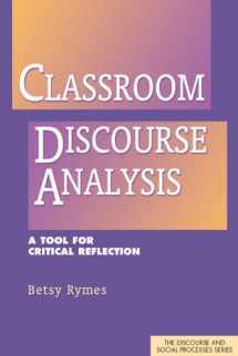9781572739031-1572739037-Classroom Discourse Analysis: A Tool for Critical Reflection (Discourse and Social Processes)