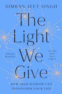 9780593087978-0593087976-The Light We Give: How Sikh Wisdom Can Transform Your Life