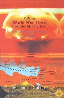 9780714647203-0714647209-Fighting World War Three from the Middle East: Allied Contingency Plans, 1945-1954