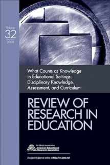 9781412964333-1412964334-What Counts as Knowledge in Educational Settings: Disciplinary Knowledge, Assessment, and Curriculum (Review of Research in Education)