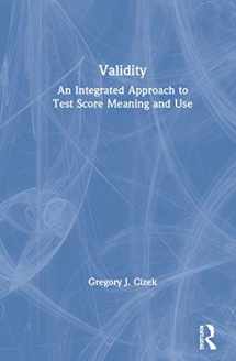 9780367261375-0367261375-Validity: An Integrated Approach to Test Score Meaning and Use