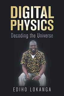 9781099208133-1099208130-Digital Physics: Decoding the Universe