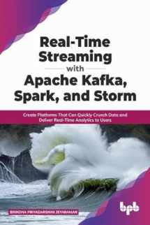9789390684595-9390684595-Real-Time Streaming with Apache Kafka, Spark, and Storm: Create Platforms That Can Quickly Crunch Data and Deliver Real-Time Analytics to Users (English Edition)