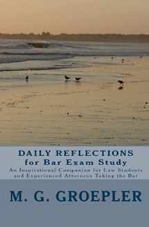 9781441464118-1441464115-Daily Reflections For Bar Exam Study: An Inspirational Companion For Law Students And Experienced Attorneys Taking The Bar