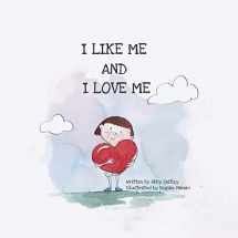 9781999267308-1999267303-I Like Me and I Love Me: A self-love and like book of affirmations for children