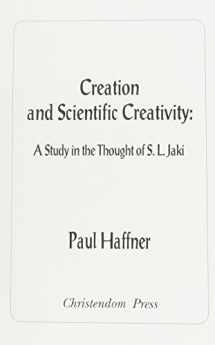 9780931888410-0931888417-Creation and Scientific Creativity: A Study in the Thought of S. L. Jaki