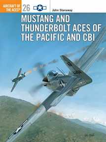 9781855327801-1855327805-Mustang and Thunderbolt Aces of the Pacific and CBI (Osprey Aircraft of the Aces No 26)