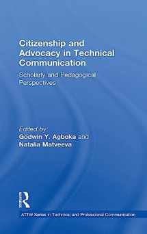 9781138560796-1138560790-Citizenship and Advocacy in Technical Communication: Scholarly and Pedagogical Perspectives (ATTW Series in Technical and Professional Communication)