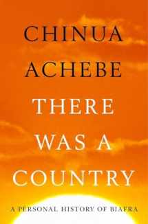 9781594204821-1594204829-There Was a Country: A Personal History of Biafra