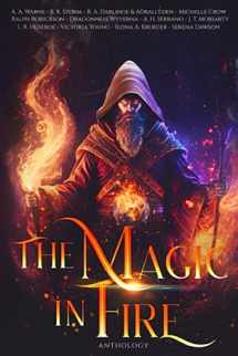 9780648925958-0648925951-The Magic in Fire (Fantasy Anthologies)