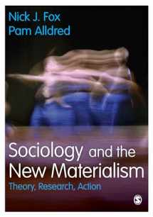 9781473942219-1473942217-Sociology and the New Materialism: Theory, Research, Action