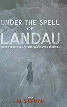 9789814436557-9814436550-Under the Spell of Landau: When Theoretical Physics Was Shaping Destinies