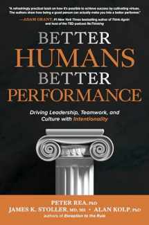 9781264278152-1264278152-Better Humans, Better Performance: Driving Leadership, Teamwork, and Culture with Intentionality