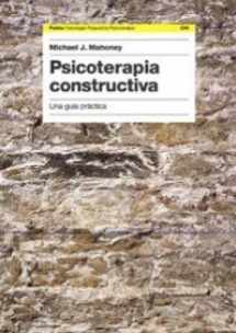 9788449317682-8449317681-Psicoterapia constructiva: Una guía práctica (Psicologia, Psiquiatria, Psicoterapia / Psychology, Psychiatry, Psychotherapy) (Spanish Edition)