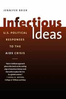 9780807872116-0807872113-Infectious Ideas: U.S. Political Responses to the AIDS Crisis