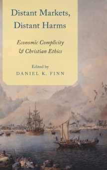 9780199370993-0199370990-Distant Markets, Distant Harms: Economic Complicity and Christian Ethics