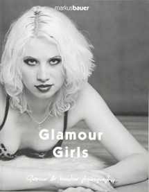 9781530738786-1530738784-Glamour girls: Glamour photography by Markus Bauer
