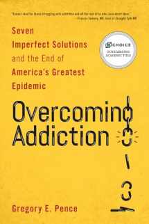 9781538168097-153816809X-Overcoming Addiction: Seven Imperfect Solutions and the End of America's Greatest Epidemic