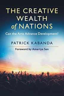 9781108437684-1108437680-The Creative Wealth of Nations: Can the Arts Advance Development?