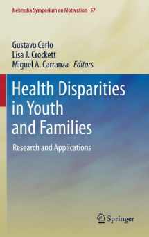 9781441970916-1441970916-Health Disparities in Youth and Families: Research and Applications (Nebraska Symposium on Motivation, 57)