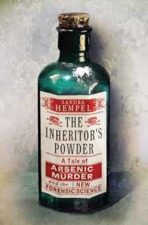 9780393239713-0393239713-The Inheritor's Powder: A Tale of Arsenic, Murder, and the New Forensic Science
