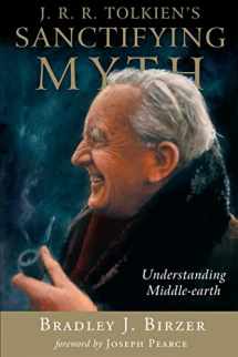 9781932236200-1932236201-J.R.R. Tolkien's Sanctifying Myth: Understanding Middle Earth
