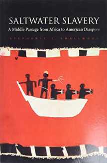 9780674030688-0674030680-Saltwater Slavery: A Middle Passage from Africa to American Diaspora