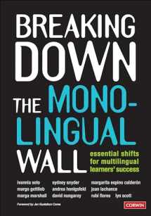 9781071895535-1071895532-Breaking Down the Monolingual Wall: Essential Shifts for Multilingual Learners′ Success