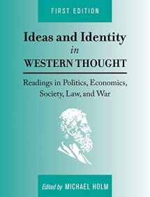 9781793515544-1793515549-Ideas and Identity in Western Thought: Readings in Politics, Economics, Society, Law, and War