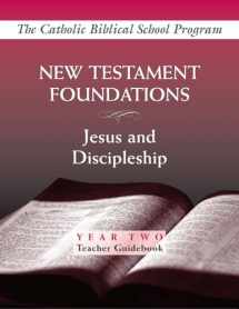 9780809195879-0809195879-New Testament Foundations: Jesus and Discipleship (Year Two, Teacher Guidebook)