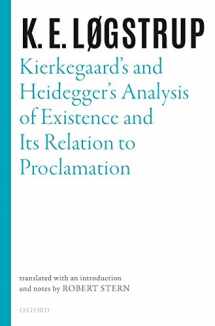 9780198855996-0198855990-Kierkegaard's and Heidegger's Analysis of Existence and its Relation to Proclamation (Selected Works of K.E. Logstrup)