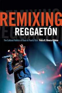 9780822359647-0822359642-Remixing Reggaetón: The Cultural Politics of Race in Puerto Rico