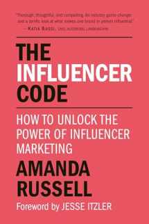 9781578268245-1578268249-The Influencer Code: How to Unlock the Power of Influencer Marketing