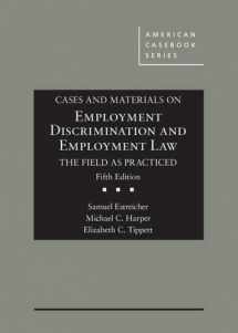 9781634604604-1634604601-Cases and Materials on Employment Discrimination and Employment Law, the Field as Practiced (American Casebook Series)