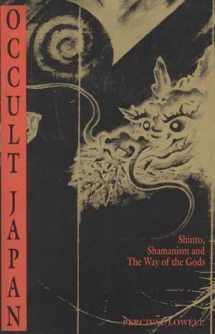 9780892813063-0892813067-Occult Japan: Shinto, Shamanism and the Way of the Gods