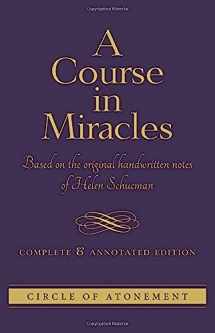 9781886602397-1886602395-COURSE IN MIRACLES: Based On The Original Handwritten Notes Of Helen Schucman--Complete & Annotated Edition