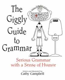 9781931492225-1931492220-The Giggly Guide to Grammar: Serious Grammar with a Sense of Humor