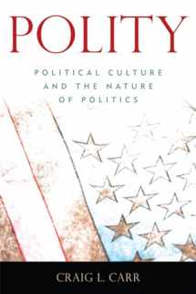 9780742548251-0742548252-Polity: Political Culture and the Nature of Politics