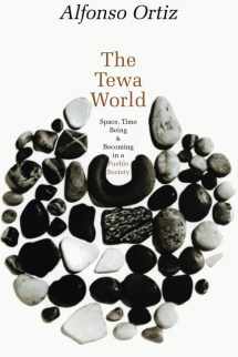 9780226633077-0226633071-The Tewa World: Space, Time Being and Becoming in a Pueblo Society