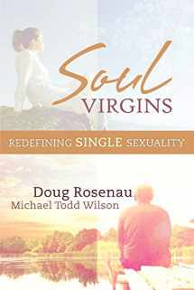 9780985810719-0985810718-Soul Virgins: Redefining Single Sexuality
