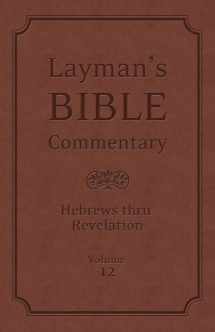 9781616267872-1616267879-Layman's Bible Commentary Vol. 12: Hebrews thru Revelation