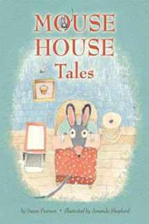 9781609050504-1609050509-Mouse House Tales (Blue Apple Chapters)
