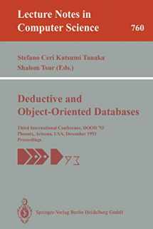 9783540575306-3540575308-Deductive and Object-Oriented Databases: Third International Conference, DOOD '93, Phoenix, Arizona, USA, December 6-8, 1993. Proceedings (Lecture Notes in Computer Science, 760)