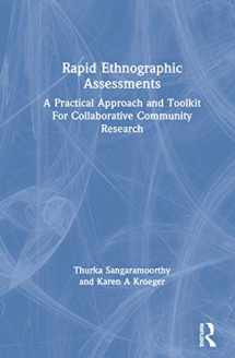 9780367252281-0367252287-Rapid Ethnographic Assessments: A Practical Approach and Toolkit For Collaborative Community Research