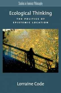 9780195159448-0195159446-Ecological Thinking: The Politics of Epistemic Location (Studies in Feminist Philosophy)