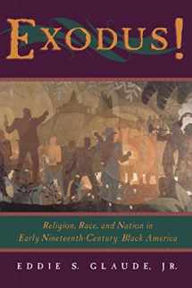 9780226298207-0226298205-Exodus!: Religion, Race, and Nation in Early Nineteenth-Century Black America