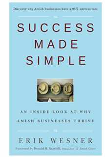 9780470442371-0470442379-Success Made Simple: An Inside Look at Why Amish Businesses Thrive