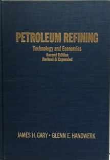 9780824771508-0824771508-Petroleum Refining: Technology and Economics