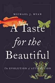 9780691167268-0691167265-A Taste for the Beautiful: The Evolution of Attraction